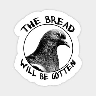 The bread will be gotten Pigeon Magnet