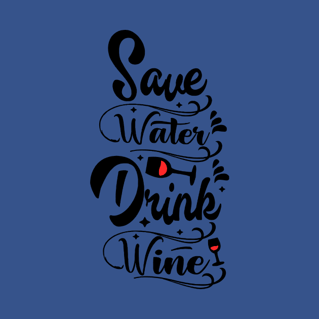 save water drink wine 3 by Hunters shop