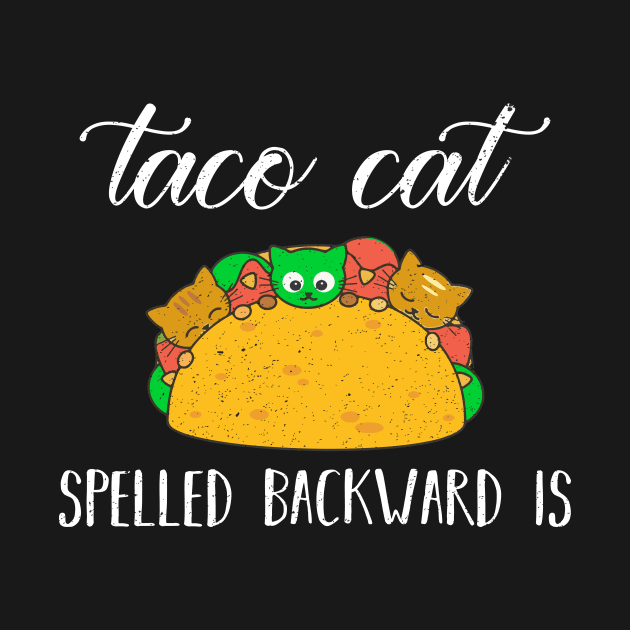 TACO CAT spelled backward is Taco cat by FatTize