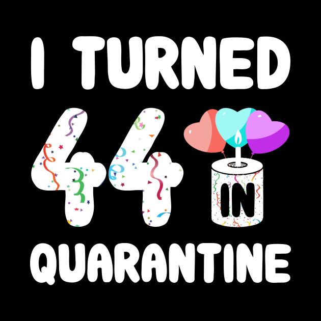 I Turned 44 In Quarantine by Rinte