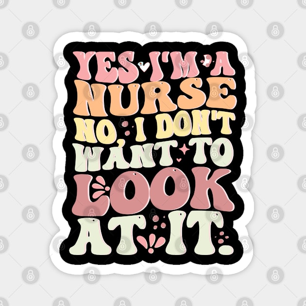 Funny Nurse Witty Saying Groovy Style Nursing Healthcare Tee Magnet by NIKA13