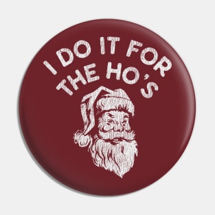 I Do It For The Ho's Vintage Pin