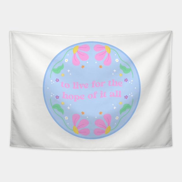 August swiftie Pastel Floral “To Live for the Hope of it all” Tapestry by Moon Ink Design