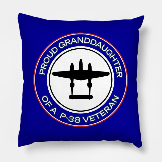 PROUD GRANDDAUGHTER OF A P-38 VETERAN Pillow by P-38 Lightning
