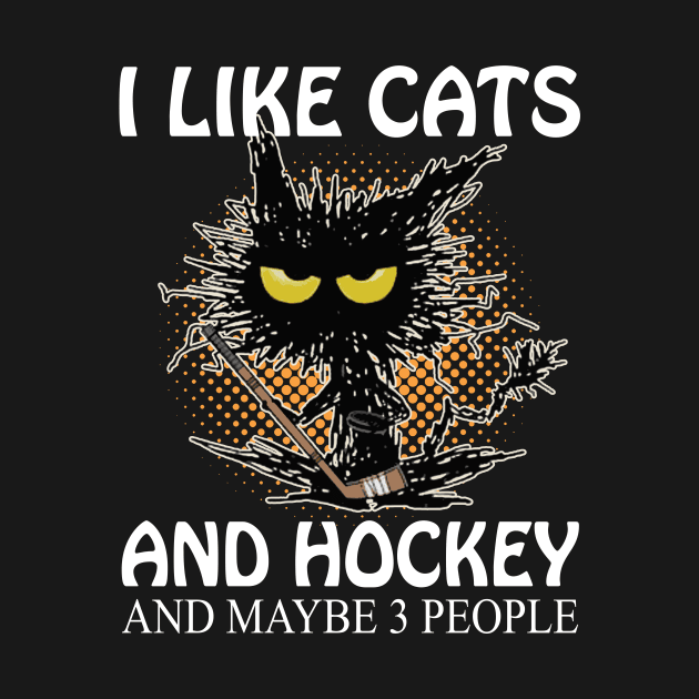 I Like Cats And Hockey And Maybe 3 People by Rochelle Lee Elliott