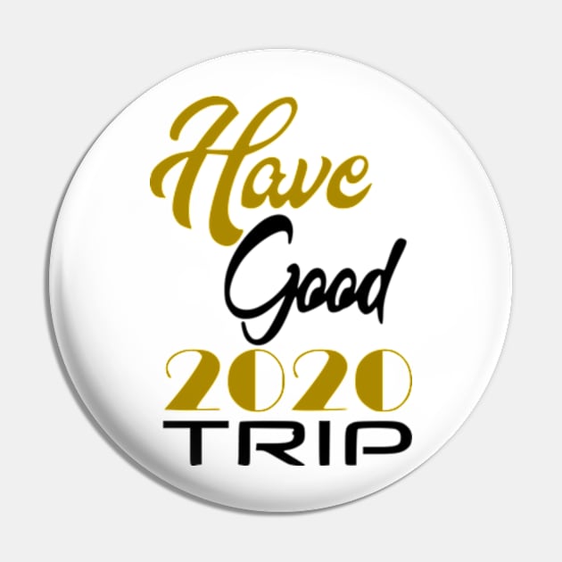 Have Good Trip 2020 Pin by Shop Ovov