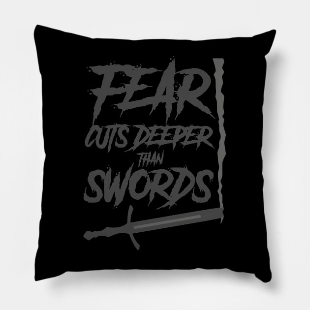 fear cuts deeper than sword Pillow by The Architect Shop