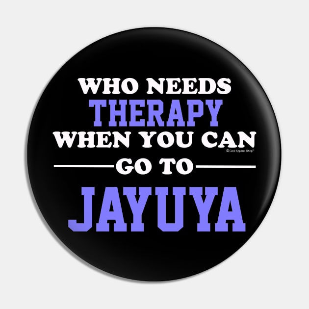 Who Needs Therapy When You Can Go To Jayuya Pin by CoolApparelShop