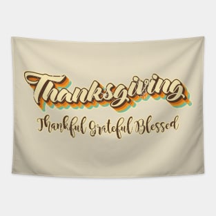 Thanksgiving be Thankful, Grateful and be Blessed. Tapestry