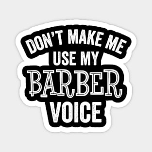 Funny Barber Voice Stylist Haircut Sarcastic Gift Magnet