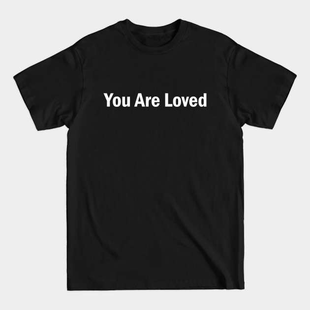 Discover You Are Loved Khanh Ong Masterchef Australia - You Are Loved - T-Shirt