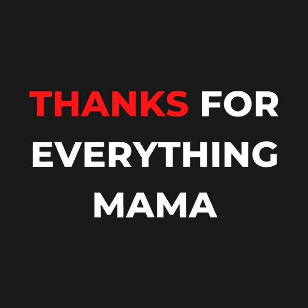 Thanks For Everything Mama by PhotoSphere