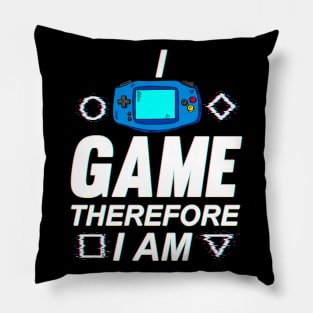 I Game Therefore I Am Pillow