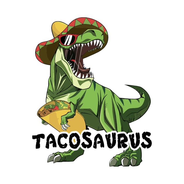Tacosaurus Taco Dinosaur Funny Dino Cinco De Mayo Mexican by Tater's 