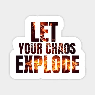 Let Your Chaos Explode - Yen - Typography Magnet