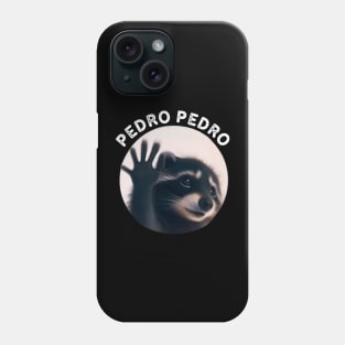 Pedro Pedro Pedro Dancing Racoon Meme Phone Case