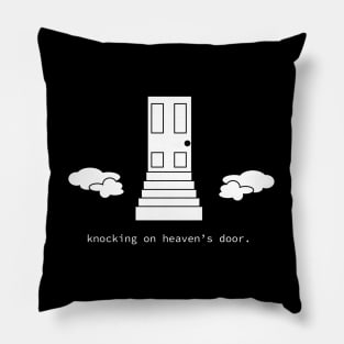 Knocking on Heaven's Door Pillow