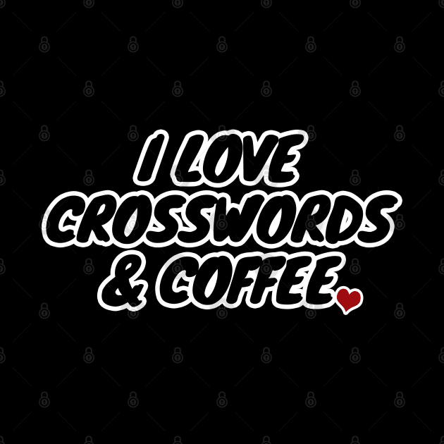 I Love Crosswords And Coffee by LunaMay