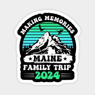 Maine Family Vacation 2024 Mountains Camping Family Trip Magnet