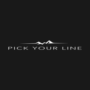 pick your line T-Shirt