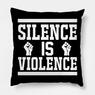 Silence Is Violence T Shirt For Women Men Pillow