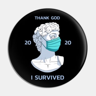 Survivor 2020 statue "Thank god i survived 2020" Pin