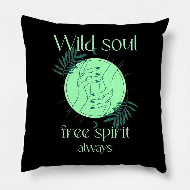 Wild Soul Free Spirit Always Design Pillow by ArtPace