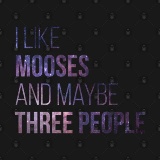 Disover Moose - Moose - T-Shirt