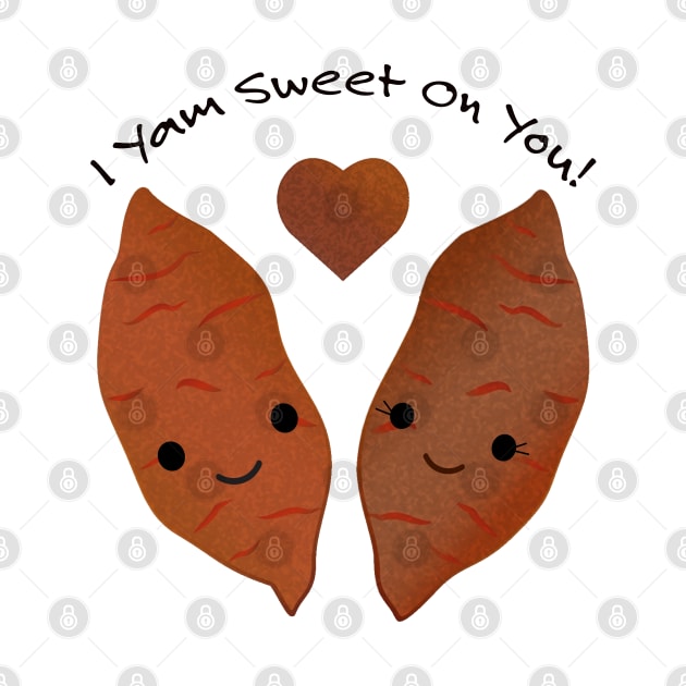 I Yam Sweet On You Sweet Potatoes by Hedgie Designs
