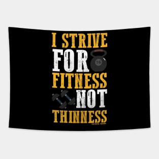 I Strive For Fitness Not Thinness Tapestry