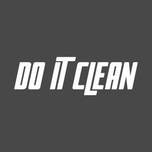 Do It Clean T-Shirt