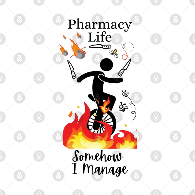Pharmacy Life Somehow I Manage by DesignIndex