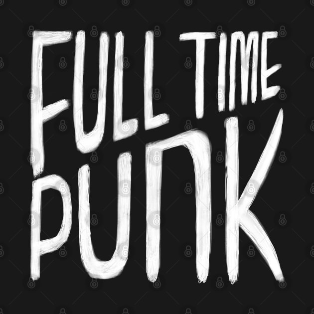 Punkrock, Punk Music, Full Time Punk by badlydrawnbabe