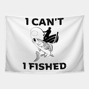 I can't, I fished Tapestry