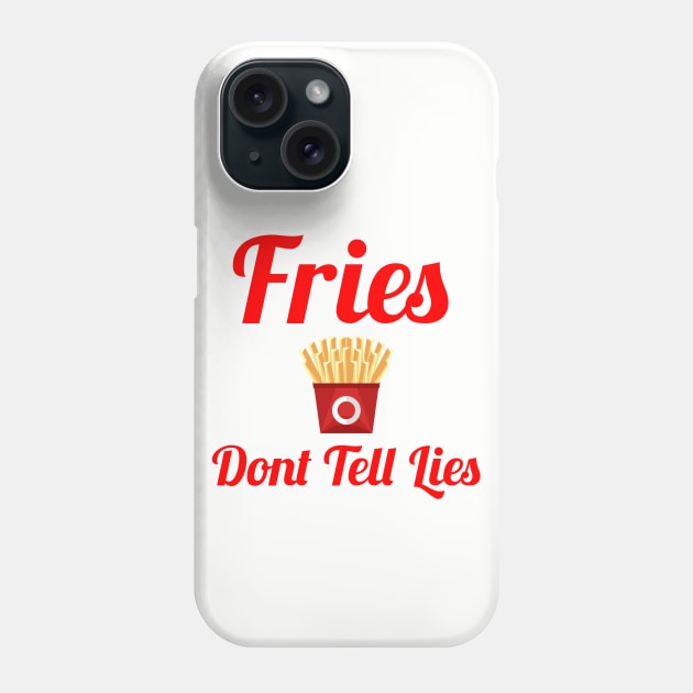 Fries Dont Tell Lies Phone Case by C<3 Designs