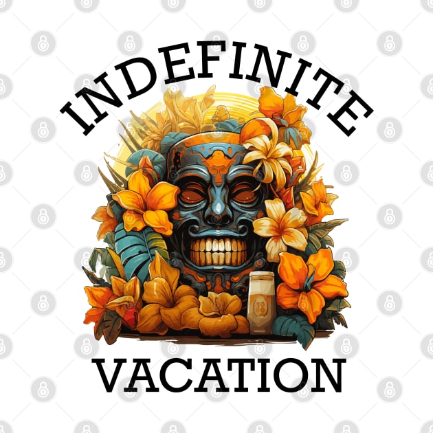 Tropical Vacation Design - Indefinite Vacation (Black Lettering) by VelvetRoom