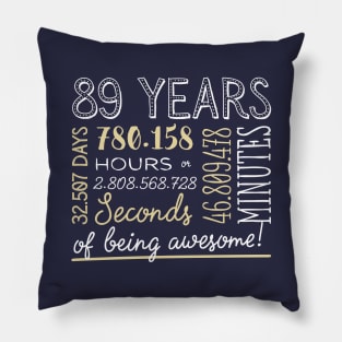 89th Birthday Gifts - 89 Years of being Awesome in Hours & Seconds Pillow