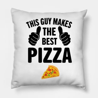 This Guy Makes The Best Pizza Pizza Day Pillow