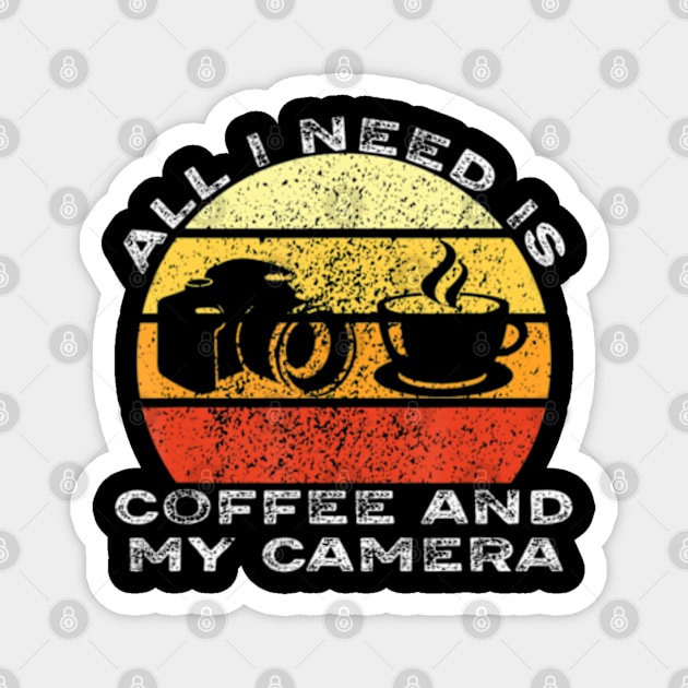 All I Need Is Coffee And My Camera Vintage Magnet by marchizano