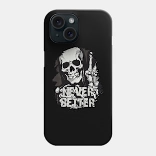 NEVER BETTER Phone Case