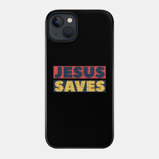 Jesus Saves Vintage Distressed - Christian - Jesus Saves - Phone Case