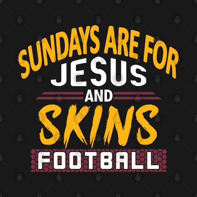 Funny Washington Football - Sundays Are For Jesus and Skins by FFFM