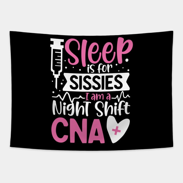 Sleep Is For Sissies I Am A Night Shift CNA Tapestry by AngelBeez29
