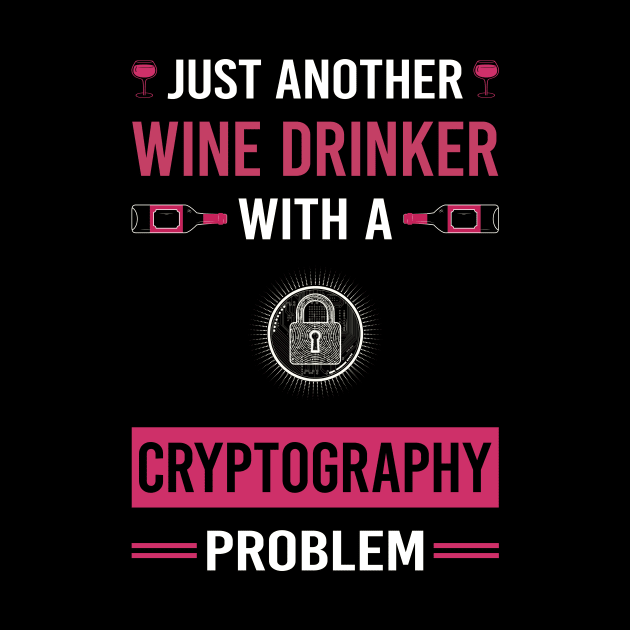 Wine Drinker Cryptography Cryptographer Cryptology by Good Day