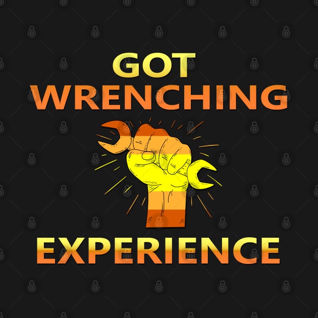 Got Wrenching Experience by LininaDesigns