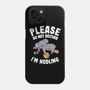 Please Do Not Disturb Funny Bitcoin Koala Hodl BTC Phone Case