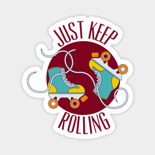 Just Keep Rolling Magnet