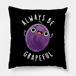 Always Be Grapeful Cute Grape Pun Pillow