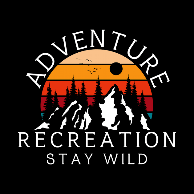 Adventure Recreation | Stay Wild | Vintage by Sura