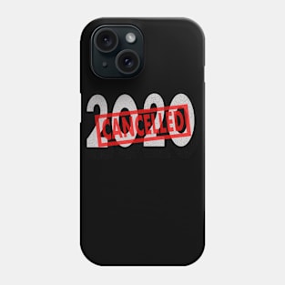 2020 has been cancelled Phone Case